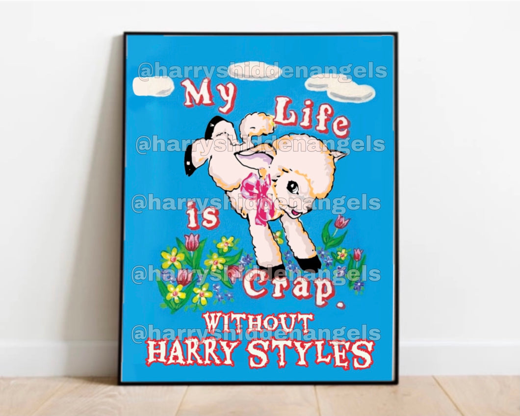 My life is crap without Harry Styles / Stay away from Toxic People who don't like Harry Styles Poster Prints